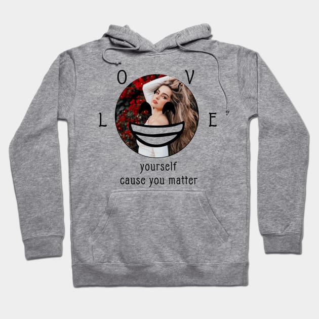 Addison Rae- LOVE yourself cause you matter Hoodie by Vtheartist